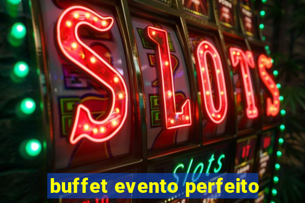 buffet evento perfeito